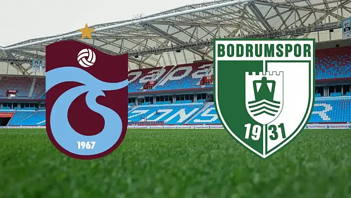 Trabzonspor ve Bodrum FK ilk 11'ler belli oldu